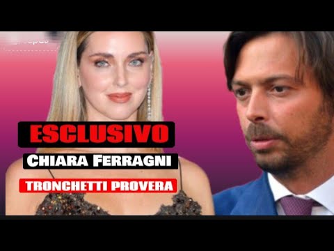 ESCLUSIVA: LA VERITÀ SU CHIARA FERRAGNI E GIOVANNI TRONCHETTI PROVERA