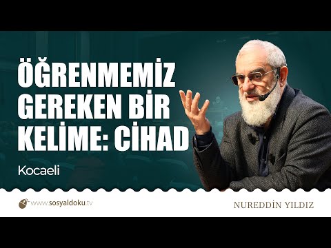 ÖĞRENMEMİZ GEREKEN BİR KELİME: CİHAD | Kocaeli