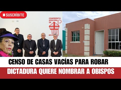 Censo de casas vacías para confiscarlas /Dictadura quiere nombrar obispos