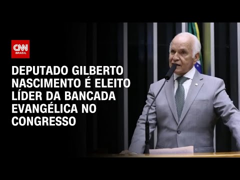 ​Deputado Gilberto Nascimento é eleito líder da bancada evangélica no Congresso | BASTIDORES CNN