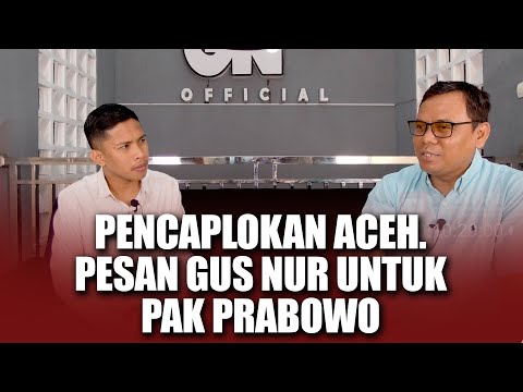 GUS NUR TANGGAPI PENCAPLOKAN ACEH | SIMAK PESAN GUS NUR UNTUK PRABOWO