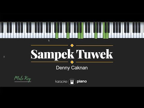 Sampek Tuwek (MALE KEY) Denny Caknan (KARAOKE PIANO)