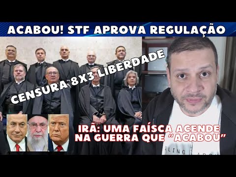 ACABOU! STF aprova regulação da Internet / Faísca: Irã nega declarações de Trump