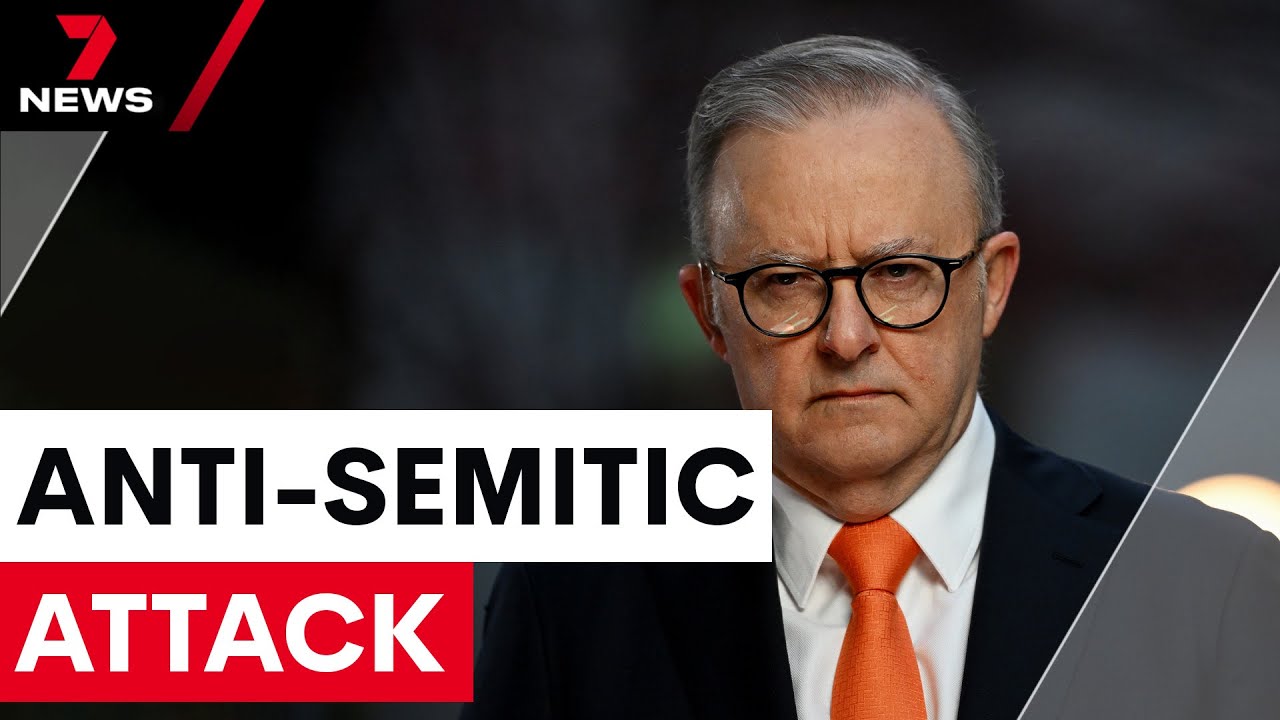 Prime Minister Anthony Albanese addresses anti-semitic attacks | 7NEWS
