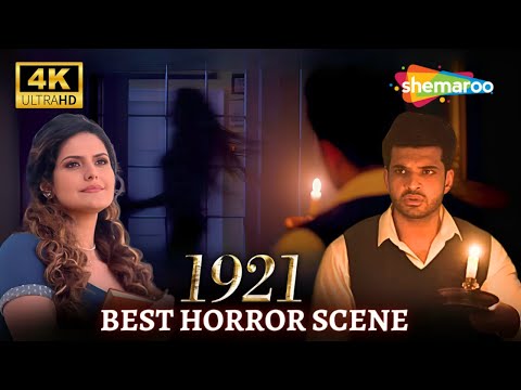 1921 - Best Horror Scene - Zareen Khan, Karan Kundra - बेस्ट हॉरर सीन अकेले बिलकुल ना देखे (4K)