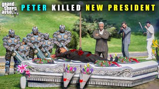 GTA 5 : PETER KILLED NEW PRESIDENT OF LOS SANTOS || BB GAMING