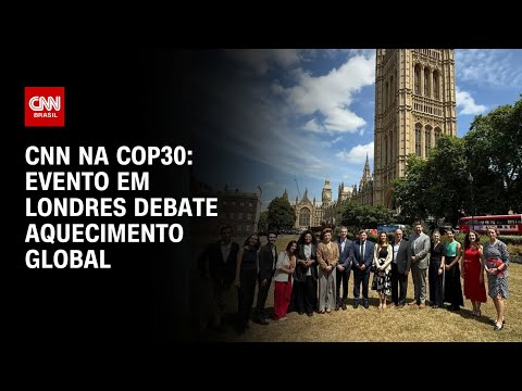 ​London Climate Action Week: Evento na Europa debate aquecimento global | LIVE CNN