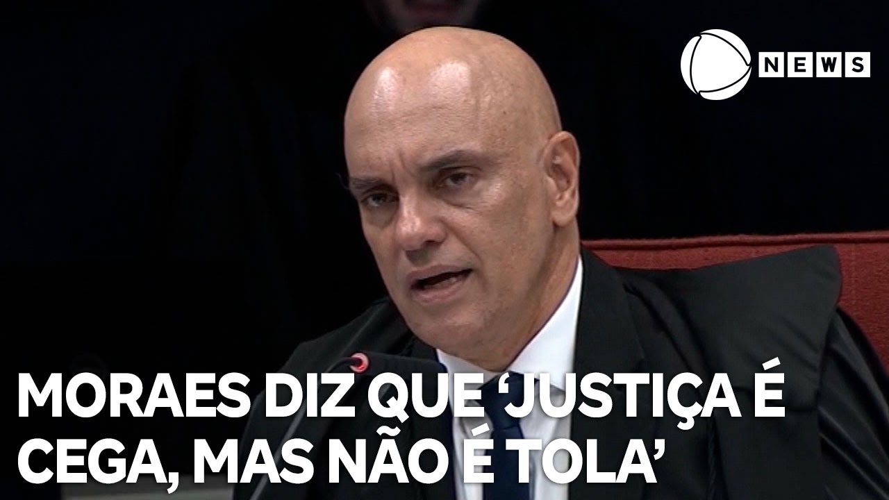 Moraes diz de novo que Justiça é cega mas não é tola