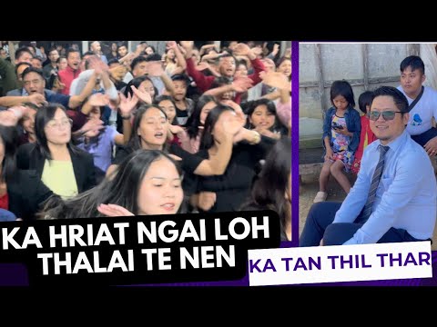 KA HRIAT NGAI LOH THALAI TE NEN | Ka tan thil thar