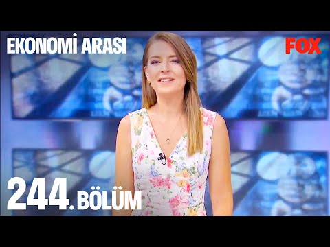 Ekonomi Arası 244. Bölüm