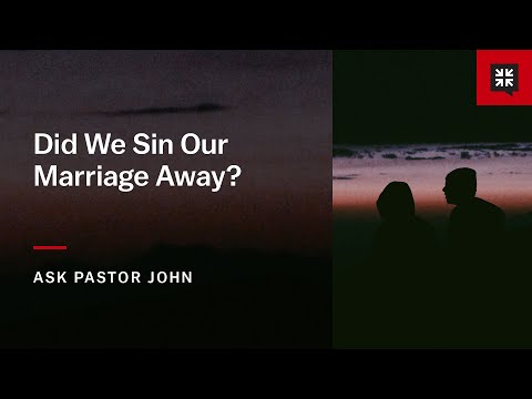 Did We Sin Our Marriage Away?
