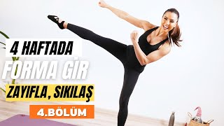 4 HAFTADA  FORMA GİR, ZAYIFLA, SIKILAŞ/ 4. BÖLÜM - TUĞÇE İRTEM