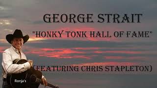 George Strait ~  "Honky Tonk Hall Of Fame"   Featuring Chris Stapleton