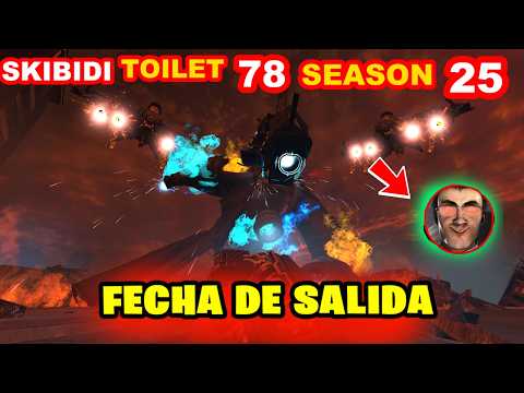 skibidi toilet 78 (SEASON 25) CUANDO SALE!!?😱🔥 *FECHA OFICIAL*