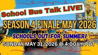School Bus Talk LIVE!  May 31, 2026