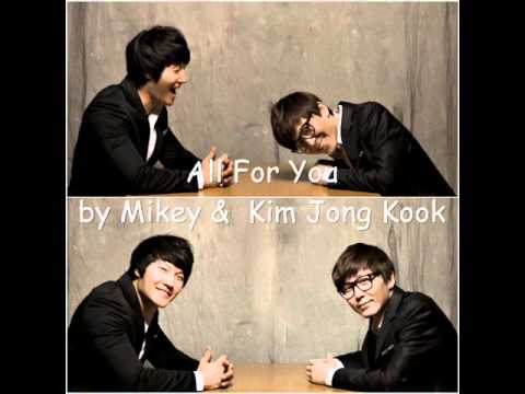 All For You by Mikey & Kim Jong  Kook