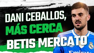 🏆⚽ CEBALLOS se DESPIDE del MADRID, el BETIS se ACERCA a FACUNDO BERNAL...