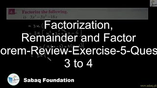 Factorization, Remainder and Factor Theorem-Review-Exercise-5-Question 3 to 4