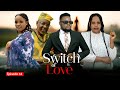 SWITCH OF LOVE EP 44 Love Story  #kiparabrand #clamvevo #dontatv #abbyplus #chingamedia #love