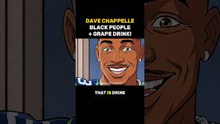 Dave Chappelle - Black People & Grape Drink | Part 1