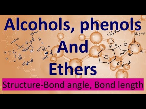 Alcohols phenols and ethers, structure: bond angle and bond length simple explanation in telugu