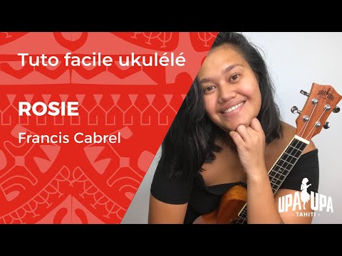 Tuto facile de ukulele "Rosie" de Francis Cabrel