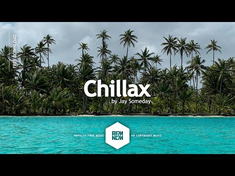 Chillax - Jay Someday | @RFM_NCM | Royalty Free Music No Copyright Background Music For Videos