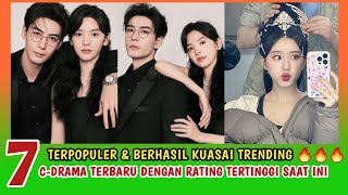 TRENDING!!! 7 DRAMA CHINA 2024 DENGAN RATING TERTINGGI SAAT INI