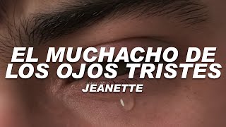 Jeanette — El Muchacho de los Ojos Tristes (Letra)