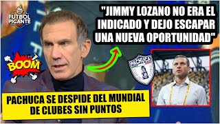 PACHUCA tuvo ROTUNDO FRACASO en Mundial de Clubes. Jimmy Lozano NO ERA EL INDICADO | Futbol Picante