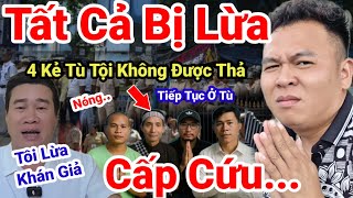 245: Cực Nóng.. 4 Kẻ Tù Tội Có Biến.. LQ Hề Quay Xe Nói Ra Sự Thật 4 Kẻ Tù Tội Không Được Ra Tù