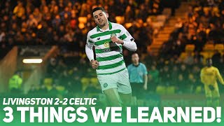 Three Things We Learned From. | Livingston 2-2 Celtic