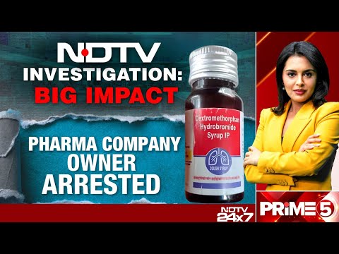 Cough Syrup Tragedy | Tamil Nadu Pharma Owner Arrested After NDTV Expose On Cough Syrup Deaths