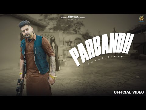 New Punjabi Songs 2024 - Parbandh ( Full Video ) Hunar Sidhu | Preeta | Sharry Hassan | Music Tym