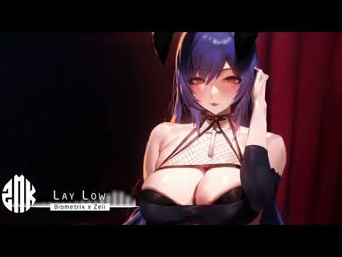 Nightcore - Lay Low (Biometrix x Zeli)