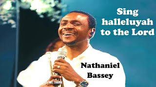 Sing Halleluyah To The Lord Nathaniel Bassey Koinonia Crusade