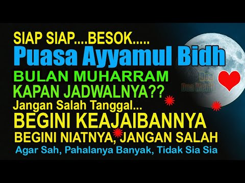 SIAP SIAP...PUASA AYYAMUL BIDH BULAN MUHARRAM 2025, BEGINI KEAJAIBANNYA BACAAN NIATNYA JANGAN SALAH