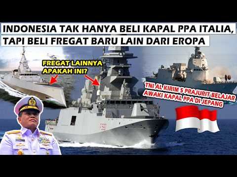 TAK HANYA PPA! INDONESIA BELI FREGAT LAIN DARI EROPA TNI KIRIM 5 PRAJURIT BELAJAR KAPAL PPA DIJEPANG