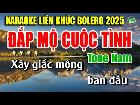 Karaoke Nhạc Trữ Tình Tone Nam Dễ Hát | Nhạc Vàng BOLERO Tuyển Chọn – ĐẮP MỘ CUỘC TÌNH