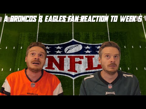 A Broncos & Eagles Fan Reaction to Week 5