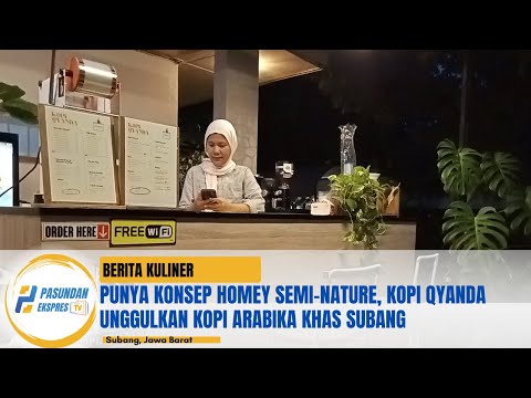 Punya Konsep Homey Semi-Nature, Kopi Qyanda Unggulkan Kopi Arabika Khas Subang