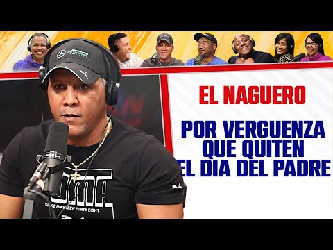 Por Verguenza QUE QUITEN EL DIA DEL PADRE - El Naguero