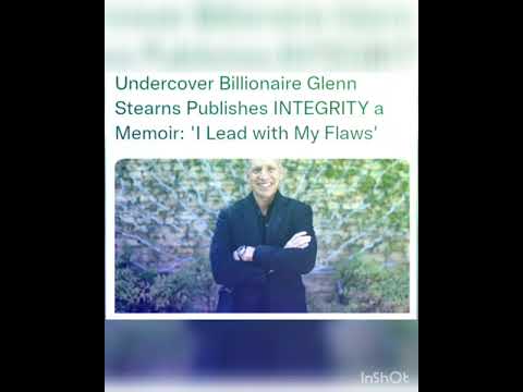 Undercover Billionaire Glenn Stearns Publishes INTEGRITY a Memoir: 'I Lead with My Flaws'