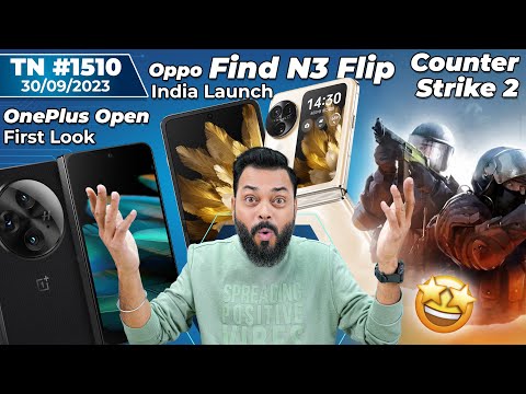 OnePlus Open First Look,OPPO Find N3 Flip India Launch,Counter-Strike 2, OnePlus 12R Coming-#TTN1510