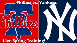 Phillies vs. Yankees Live Spring Training March 28, 2021!
