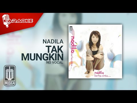 Nadila – Tak Mungkin (Official Karaoke Video) | No Vocal