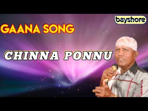 Chinna Ponnu - Gaana Song | Bayshore