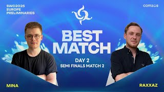 MINA VS RAXXAZ || BEST MATCH | EUROPE PRELIMINARIES DAY 2 | SWC2025 | Summoners War