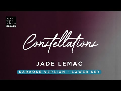 Constellations (Piano Version) – Jade LeMac (LOWER Key Karaoke) – Piano Instrumental & Lyrics