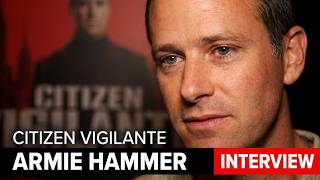 Armie Hammer Gets Emotional Discussing His Return to Acting in Citizen Vigilante